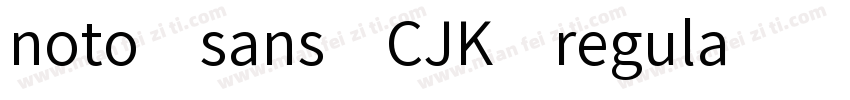 noto sans CJK regula字体转换